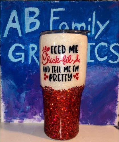 ABFamily Graphics Tumbler Cup Feed Me Chic-fil-a Tumbler