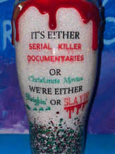 Load image into Gallery viewer, ABFamily Graphics Tumblers Serial Killer Christmas Tumbler